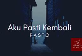 Aku Pasti Kembali Pasto Tahun Berapa